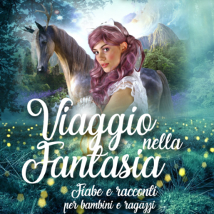 VIAGGIO nella FANTASIA fiabe racconti per bambini e ragazzi